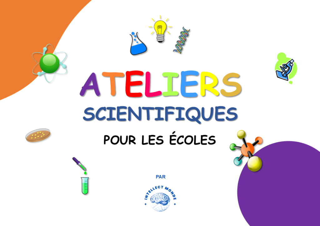 Ateliers Scientifiques pour les écoles - Intellect Monde